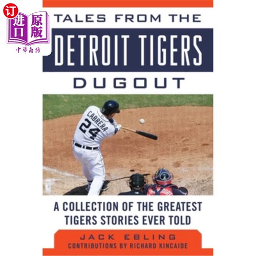 海外直订Tales from the Detroit Tigers Dugout: A Collection of the Greatest Tigers Storie 来自底特律老虎队教练席的故