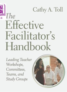 海外直订The Effective Facilitator's Handbook: Leading Teacher Workshops, Committees, Tea 有效的促进者手册:领导教师
