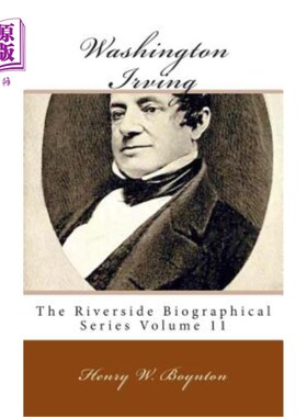 海外直订Washington Irving: The Riverside Biographical Series Volume 11 华盛顿·欧文：河边传记系列第11卷