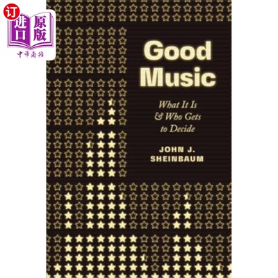 海外直订Good Music: What It Is and Who Gets to Decide 好音乐：是什么，谁来决定