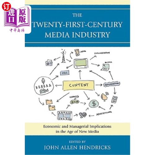 海外直订The Twenty-First-Century Media Industry: Economic and Managerial Implications in 21世纪的传媒业：新媒体时代