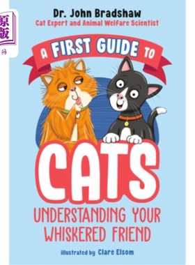 海外直订A First Guide to Cats: Understanding Your Whiskered Friend 猫咪入门指南:了解你的长着胡须的朋友