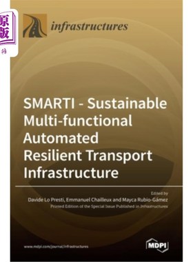 海外直订Smarti: Sustainable Multi-functional Automated Resilient Transport Infrastructur Smarti:可持续