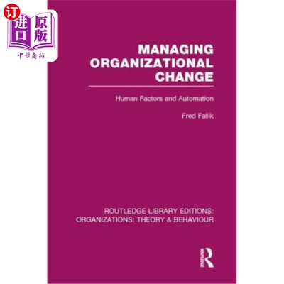 海外直订Managing Organizational Change (Rle: Organizations): Human Factors and Automatio 管理组织变革(组织):人为因