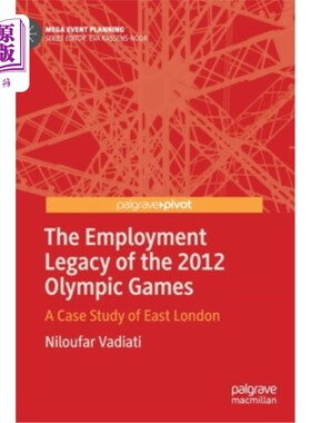 海外直订The Employment Legacy of the 2012 Olympic Games: A Case Study of East London 2012年奥运会的就业遗产:以东伦