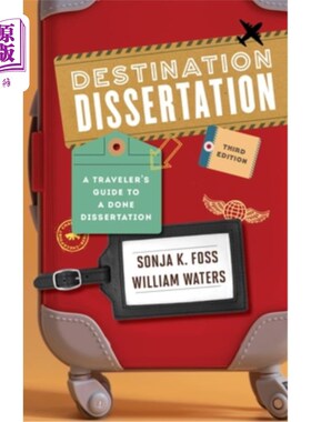 海外直订Destination Dissertation: A Traveler's Guide to a Done Dissertation 目的地论文：完成论文的旅行者指南