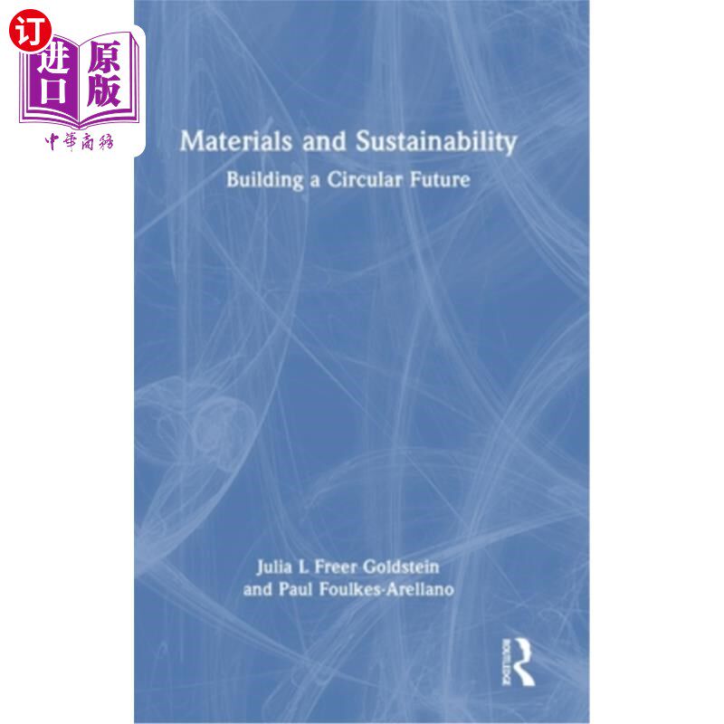 海外直订Materials and Sustainability: Building a Circular Future Materials and Sustainability: Buil