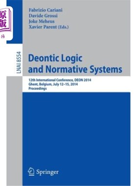 海外直订Deontic Logic and Normative Systems: 12th International Conference, Deon 2014, G 道义逻辑与规范体系：第12届