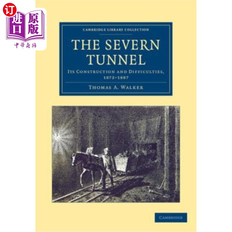 海外直订The Severn Tunnel: Its Construction and Difficulties, 1872-1887 塞文隧道：其施工和困难，1872 1887年