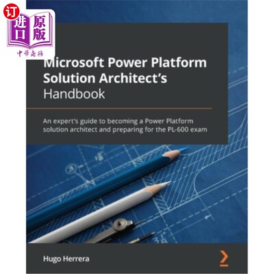 海外直订Microsoft Power Platform Solution Architect's Handbook: An expert's guide to bec 微软电力平台解决方案架构师