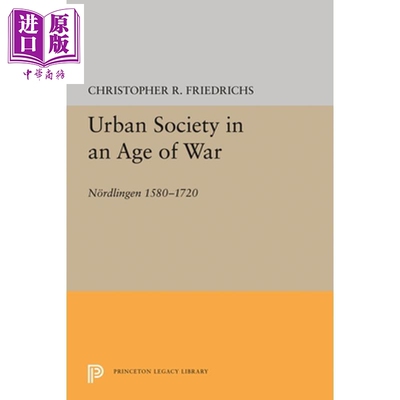 预售 战争时代的城市社会 1580-1720诺德林根 Urban Society in an Age of War 英文原版 Christopher R Friedrichs【中商原版】