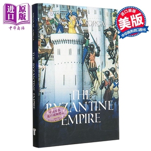 Iorga 约尔加作品 Byzantine Empire The 历史学家尼古拉 英文原版 中商原版 拜占庭帝国 Nicolae 二十世纪罗马伟大