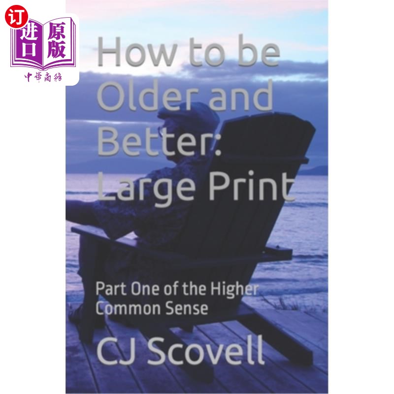 海外直订医药图书How to be Older and Better Large Print: Part One of the Higher Common Sense 如何成为更老更好的大字