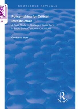 海外直订Policymaking for Critical Infrastructure: A Case Study on Strategic Intervention 关键基础设施决策:公共安全
