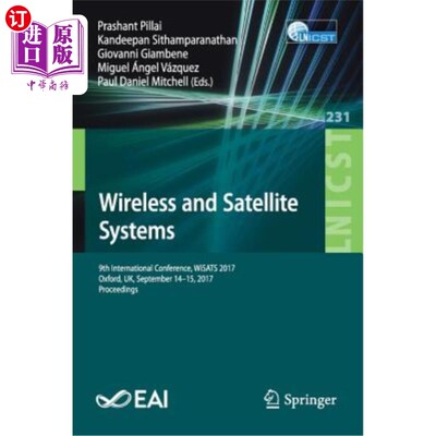 海外直订Wireless and Satellite Systems: 9th International Conference, Wisats 2017, Oxfor 无线和卫星系统：第九届国际