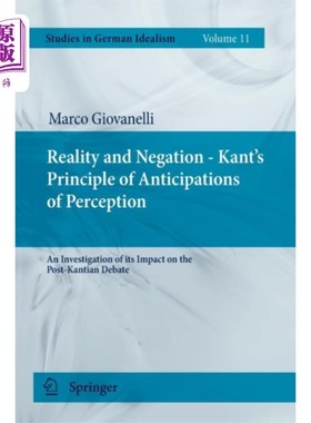 海外直订Reality and Negation - Kant's Principle of Antic... 实在与否定——康德的知觉预期原则