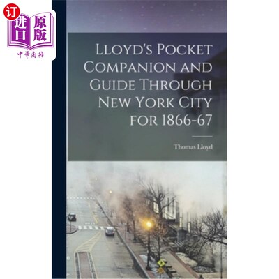 海外直订Lloyd's Pocket Companion and Guide Through New York City for 1866-67 1866- 1867年劳合社的《纽约袖珍导游