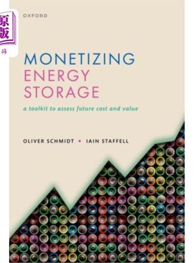 海外直订Monetizing Energy Storage: A Toolkit to Assess Future Cost and Value 能源存储货币化:评估未来成本和价值的工