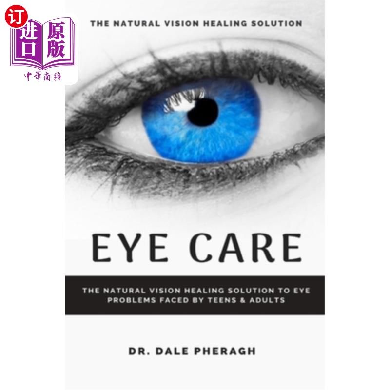 海外直订医药图书Eye Care: The Natural Vision Healing Solution to Eye Problems Faced by Teens & A 眼保健:自然视力愈