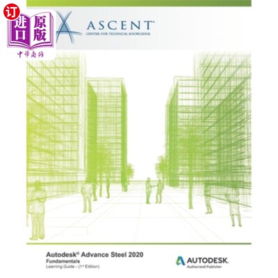 海外直订Autodesk Advance Steel 2020: Fundamentals: Autodesk Authorized Publisher Autodesk Advance S