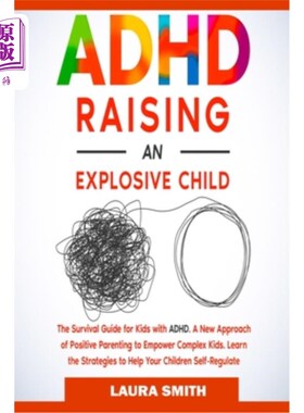 海外直订医药图书ADHD - Raising an Explosive Child: A New Approach of Positive Parenting to Empow 多动症-养育一个爆