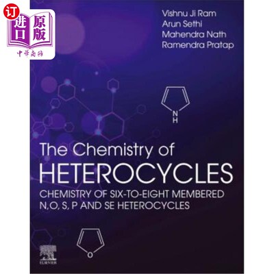 海外直订The Chemistry of Heterocycles: Chemistry of Six to Eight Membered N, O, S, P and 杂环化学：六至八元氮、氧、