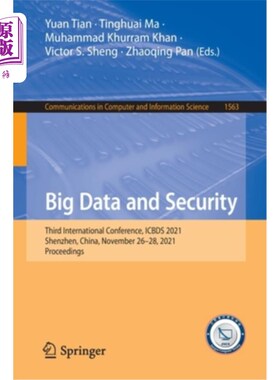 海外直订Big Data and Security: Third International Conference, ICBDS 2021, Shenzhen, Chi 大数据与安全:第三届国际会议，