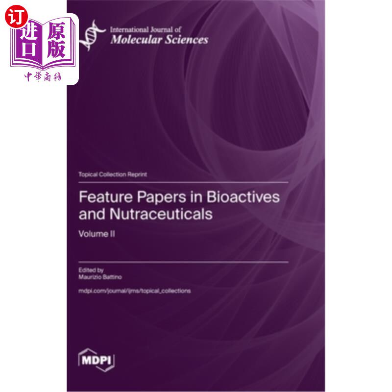 海外直订Feature Papers in Bioactives and Nutraceuticals: Volume II 生物活性和营养药品专题论文：第二卷
