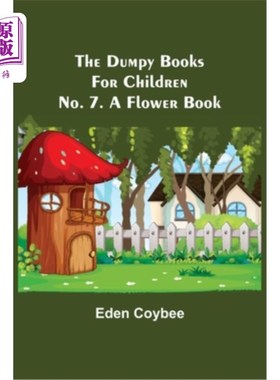 海外直订The Dumpy Books for Children; No. 7. A Flower Book 《儿童矮胖书》;7号。一本花书