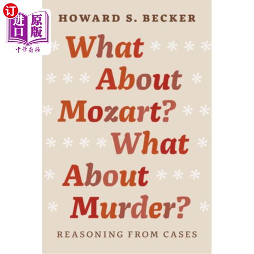 海外直订What About Mozart? What About Murder?: Reasoning From Cases 莫扎特的音乐呢?谋杀呢?:案例推理