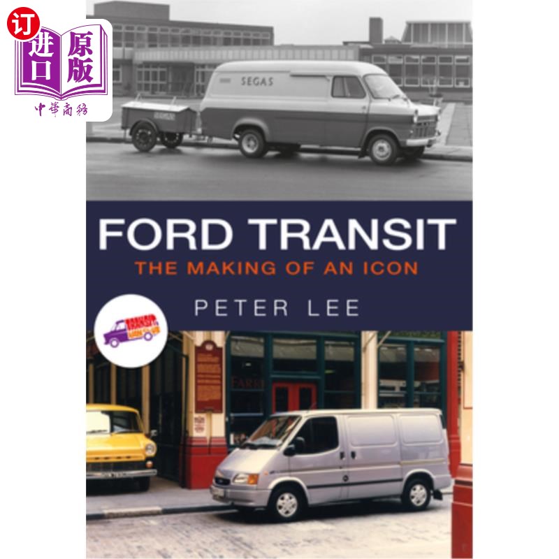 海外直订Ford Transit: The Making of an Icon 福特运输:一个图标的制作