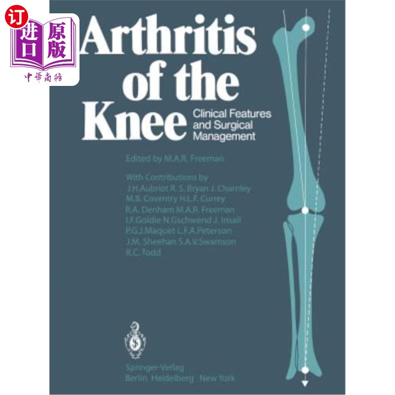 海外直订医药图书Arthritis of the Knee: Clinical Features and Surgical Management 膝关节炎的临床特点及手术治疗