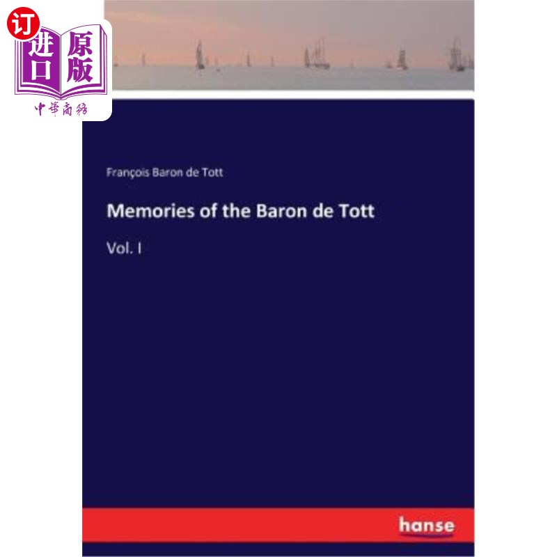 海外直订Memories of the Baron de Tott: Vol. I 托特男爵的记忆 书籍/杂志/报纸 文学小说类原版书 原图主图