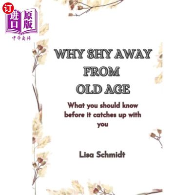 海外直订医药图书Why Shy Away from Old Age: What you should know before it catches up with you 为什么回避老年:在老年