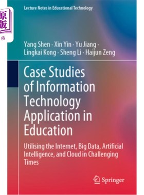 海外直订Case Studies of Information Technology Application in Education: Utilising the I 信息技术在教育中的应用案例