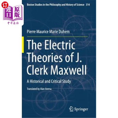 海外直订The Electric Theories of J. Clerk Maxwell: A Historical and Critical Study 麦克斯韦的电学理论:历史与批判研