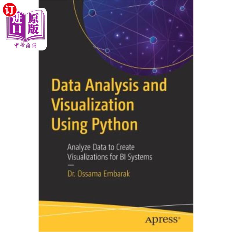 海外直订Data Analysis and Visualization Using Python: Analyze Data to Create Visualizati 使用python进行