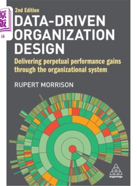 海外直订Data-Driven Organization Design: Delivering Perpetual Performance Gains Through  数据驱动的组织设计:通过组