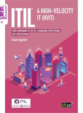 海外直订Itil(r) 4 High-Velocity It (Hvit): Your Companion to the Itil 4 Managing Profess ITIL(R) 4高