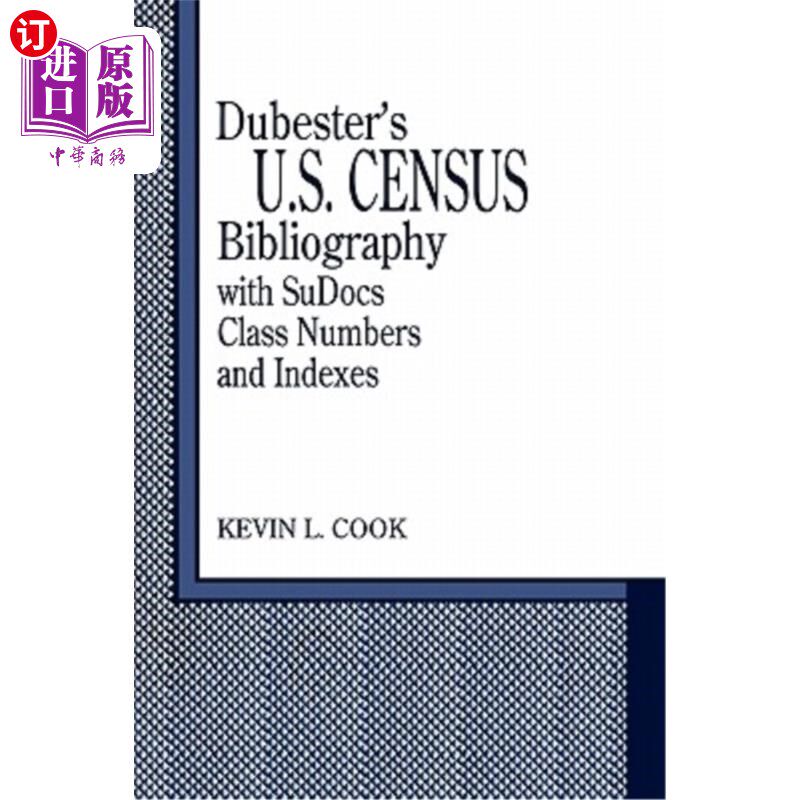 海外直订Dubester's U.S. Census Bibliography with Sudocs Class Numbers and Indexes - Dubester的美国人口普查参考书目