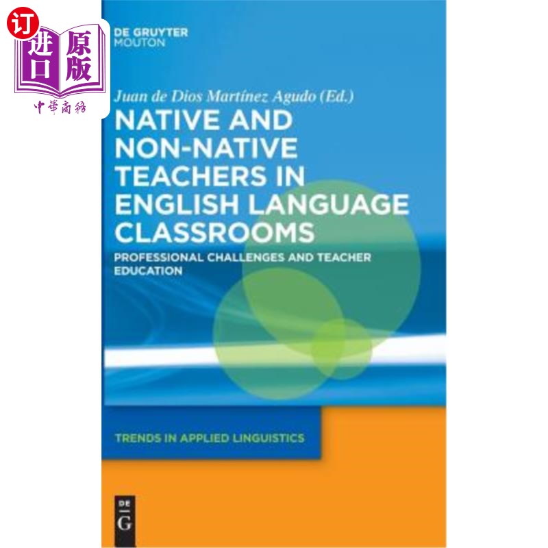 海外直订Native and Non-Native Teachers in English Language Classrooms: Professional Chal 英语课堂上的母语和非母语教