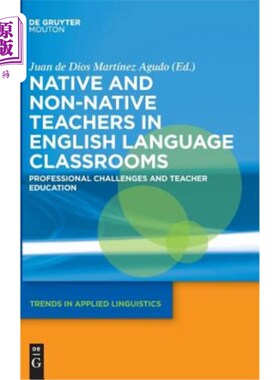 海外直订Native and Non-Native Teachers in English Language Classrooms: Professional Chal 英语课堂上的母语和非母语教