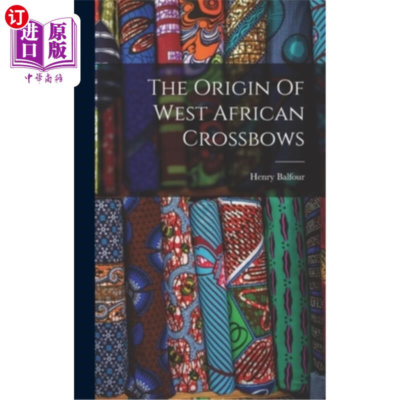 海外直订The Origin Of West African Crossbows 西非弩的起源