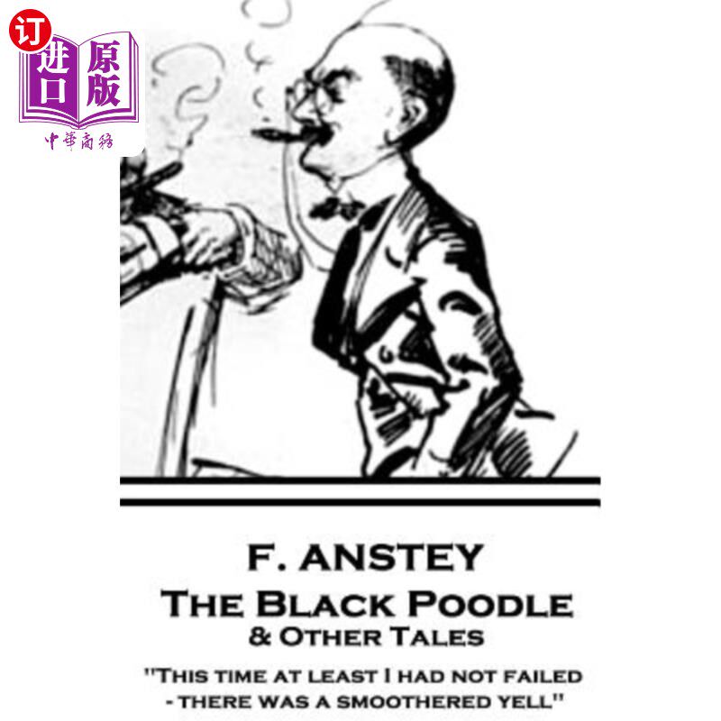 海外直订F. Anstey - The Black Poodle & Other Tales: 