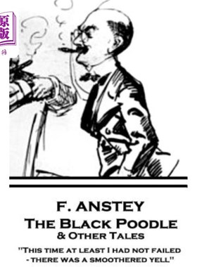 海外直订F. Anstey - The Black Poodle & Other Tales: 