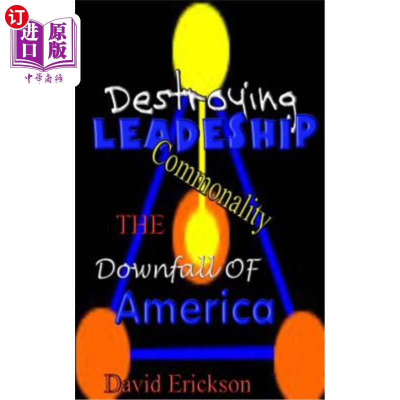 海外直订Destroying Leadership: Commonality-The Downfall Of America 摧毁领导力：美国垮台的共性