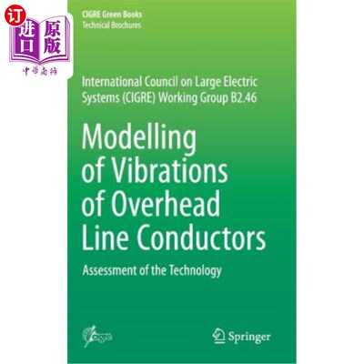 海外直订Modelling of Vibrations of Overhead Line Conductors: Assessment of the Technolog 架空线路导体振动建模:技术评估