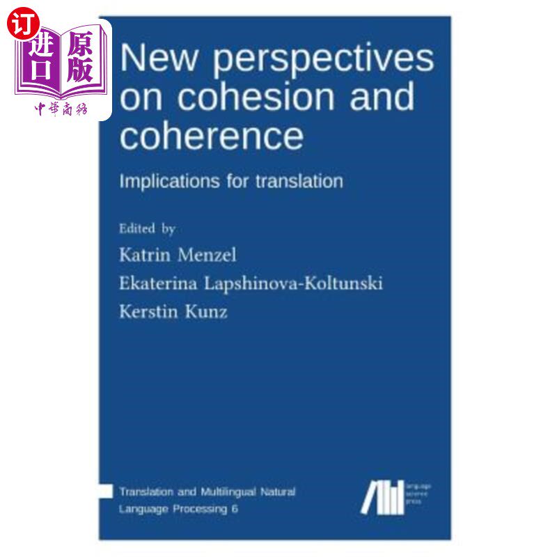 海外直订New Perspectives on Cohesion and Coherence: Implications for Translation 衔接与连贯的新视角：对翻译的启示
