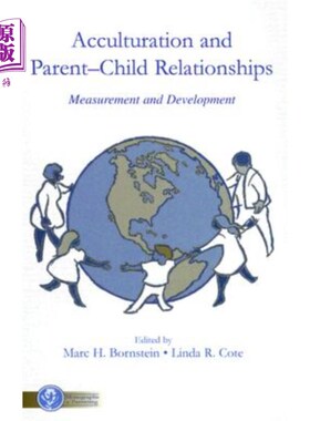 海外直订Acculturation and Parent-Child Relationships: Measurement and Development 文化适应与亲子关系:测量与发展