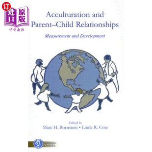 海外直订Acculturation and Parent-Child Relationships: Measurement and Development 文化适应与亲子关系:测量与发展